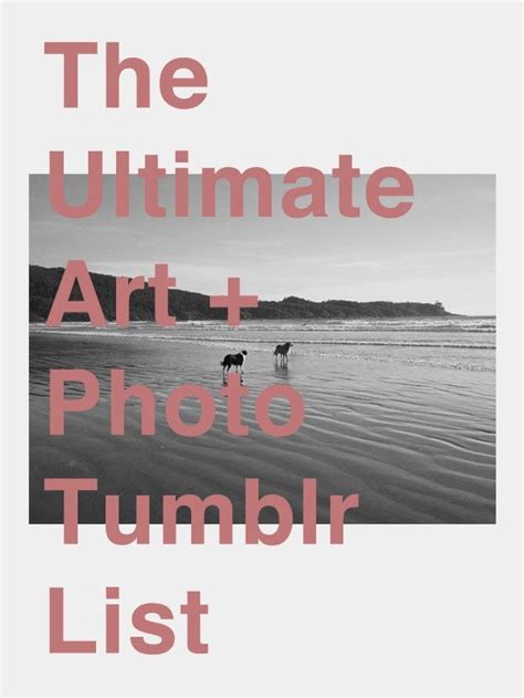 Ultimate List of all the Best Art + Photo Tumblrs to Follow